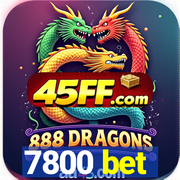7800 bet